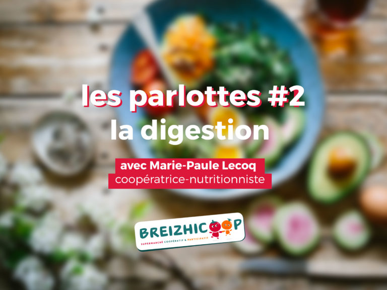 Parlotte #2 : Digérer, connaître son corps et adapter sa nourriture.